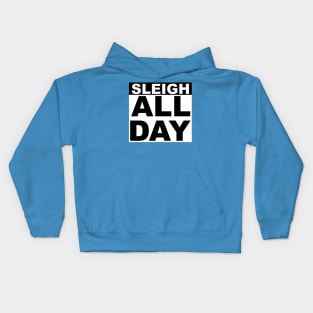 Sleigh All Day Kids Hoodie